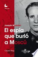 libro El Espía Que Burló A Moscú