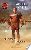 Descargar el libro libro El Honor Del Gladiador