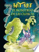 libro El Monstruo De Las Cloacas (bat Pat 5)
