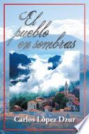 libro El Pueblo En Sombras