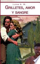 libro Grilletes, Amor Y Sangre