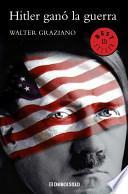 libro Hitler Gano La Guerra