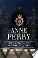 Descargar el libro libro La Amenaza De Bedford Square (inspector Thomas Pitt 19)