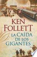 Descargar el libro libro La Caída De Los Gigantes (the Century 1)