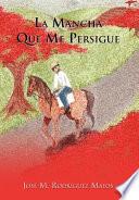 libro La Mancha Que Me Persigue