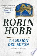 libro La Misión Del Bufón (el Profeta Blanco 1)