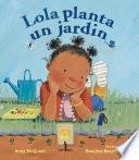 Descargar el libro libro Lola Planta Un Jardin