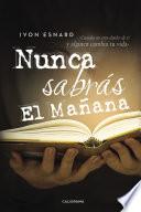 libro Nunca Sabrás El Mañana