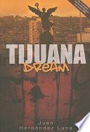 Descargar el libro libro Tijuana Dream