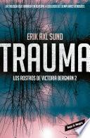 libro Trauma (los Rostros De Victoria Bergman 2)