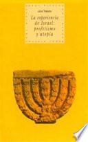Descargar el libro libro Experiencia De Israel: Profetismo Y Utopía