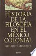 Descargar el libro libro Historia De La Filosofía En El México Colonial