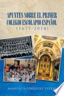 Descargar el libro libro Apuntes Sobre El Primer Colegio Escolapio Español (1677 2014)