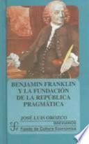 libro Benjamin Franklin Y La Fundación De La República Pragmática