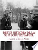 libro Breve Historia De La Ss O Schutzstaffel / Brief History Of The Ss Or Schutzstaffel