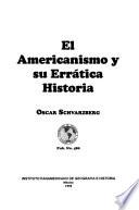 Descargar el libro libro El Americanismo Y Su Errática Historia