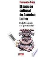 libro El Saqueo Cultural De América Latina