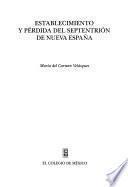 Descargar el libro libro Establecimiento Y Pérdida Del Septentrión De Nueva España