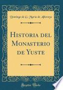 libro Historia Del Monasterio De Yuste (classic Reprint)