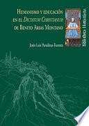 libro Humanismo Y EducaciÓn En El Dictatum Christianum De Benito Arias Montano