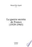 Descargar el libro libro La Guerra Secreta De Franco (1939 1945)