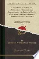libro Los Condes De Barcelona Vindicados, Y Cronologia Y Genealogia De Los Reyes De Espana, Considerados Como Soberanos Independientes De Su Marca, Vol. 2