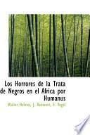 Descargar el libro libro Los Horrores De La Trata De Negros En El Africa Por Humanus