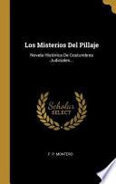 libro Los Misterios Del Pillaje: Novela Histórica De Costumbres Judiciales...