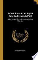 libro Primer Paso Á La Lengua Bubí [in Fernando Póo]: Ó Sea Ensayo Á Una Gramática De Este Idioma...