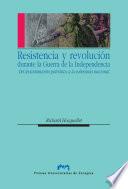 Descargar el libro libro Resistencia Y Revolución Durante La Guerra De La Independencia. Del Levantamiento Patriótico A La Soberanía Nacional