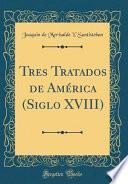 libro Tres Tratados De América (siglo Xviii) (classic Reprint)