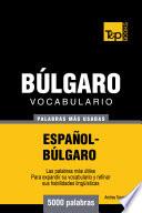 Descargar el libro libro Vocabulario Español Búlgaro   5000 Palabras Más Usadas