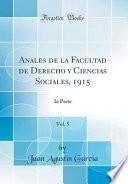 Descargar el libro libro Anales De La Facultad De Derecho Y Ciencias Sociales, 1915, Vol. 5