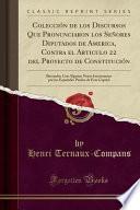 Descargar el libro libro Colección De Los Discursos Que Pronunciaron Los Señores Diputados De America, Contra El Articulo 22 Del Proyecto De Constitución