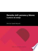 Descargar el libro libro Derecho Civil: Persona Y Bienes. Cuaderno De Trabajo