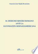 Descargar el libro libro El Derecho Minero Romano Ante La Ilustración Hispanoamericana.