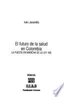 libro El Futuro De La Salud En Colombia