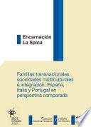 Descargar el libro libro Familias Transnacionales, Sociedades Multiculturales E Integración. España, Italia Y Portugal En Perspectiva Comparada