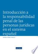 Descargar el libro libro Introducción A La Responsabilidad Penal De Las Personas Jurídicas En El Sistema Penal Español
