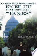 Descargar el libro libro La Reforma Migratoria En Ee.uu Y Los Impuestos  Taxes