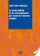 Descargar el libro libro La Tutela Judicial De Los Internamientos Por Razón De Trastorno Psíquico