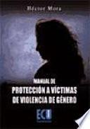 Descargar el libro libro Manual De Protección A Víctimas De Violencia De Género