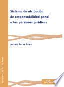 Descargar el libro libro Sistema De Atribución De Responsabilidad Penal A Las Personas Juridicas