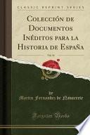 Descargar el libro libro Colección De Documentos Inéditos Para La Historia De España, Vol. 34 (classic Reprint)