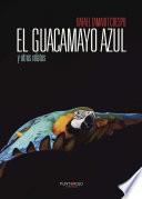 Descargar el libro libro El Guacamayo Azul Y Otros Relatos