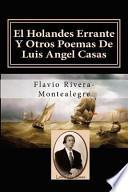 Descargar el libro libro El Holandes Errante Y Otros Poemas De Luis Angel Casas
