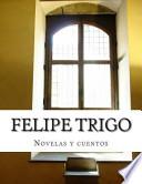 Descargar el libro libro Felipe Trigo, Novelas Y Cuentos