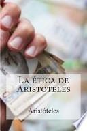 Descargar el libro libro La Etica De Aristoteles