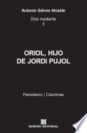 Descargar el libro libro Oriol, Hijo De Jordi Pujol