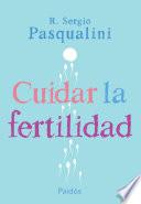 Descargar el libro libro Cuidar La Fertilidad